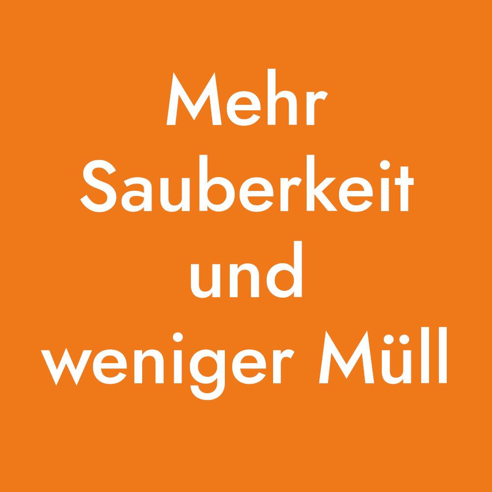 Aufschrift "Mehr Sauberkeit und weniger Müll" in Weiß vor orangefarbenem Hintergrund.